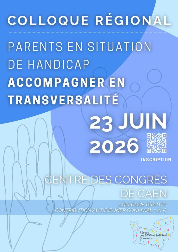Save the date : le 23 juin 2026, Colloque Régional à Caen : Parents en situation de handicap : Accompagner en transversalité